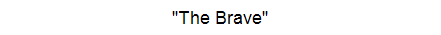 "The Brave"
